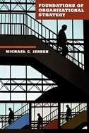 Foundations of Organizational Strategy by Michael C. Jensen, Paperback | Indigo Chapters