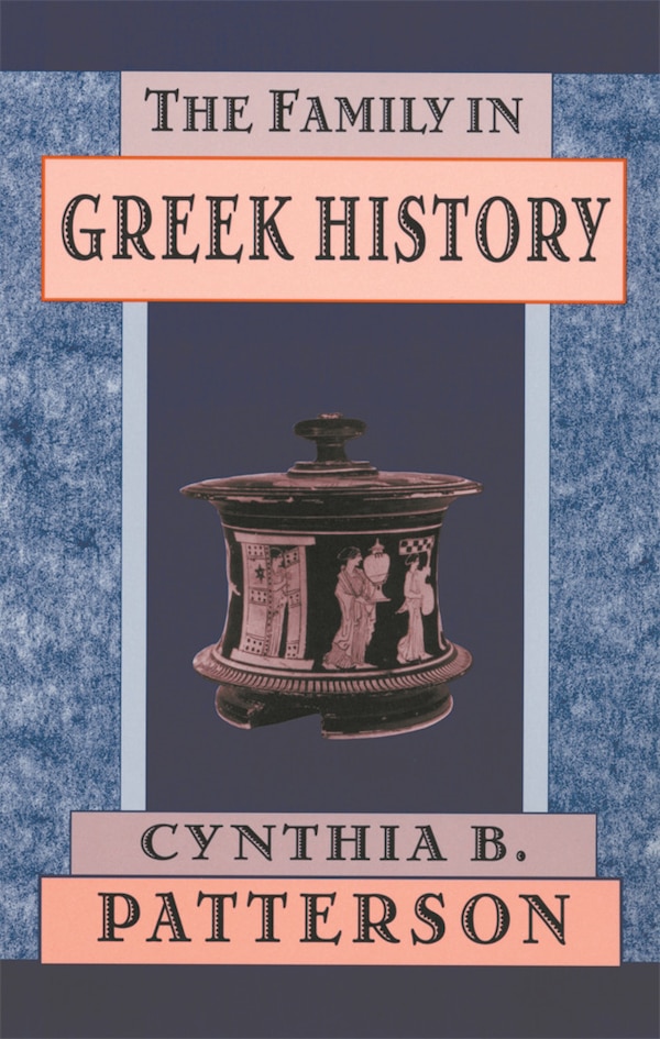 Family in Greek History by Cynthia B. Patterson, Paperback | Indigo Chapters