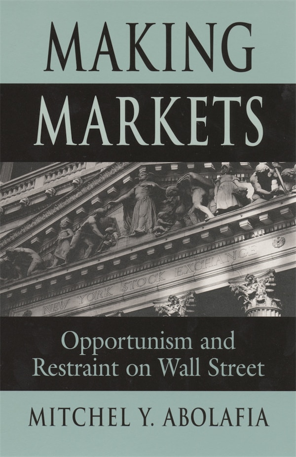 Making Markets by Mitchel Y. Abolafia, Paperback | Indigo Chapters