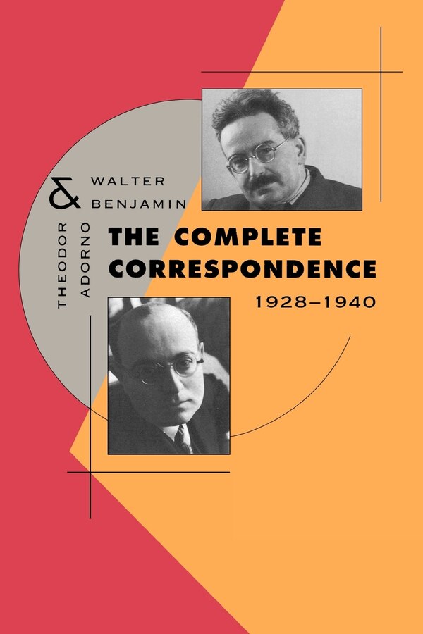 The Complete Correspondence 1928–1940 by Theodor W. Adorno, Paperback | Indigo Chapters