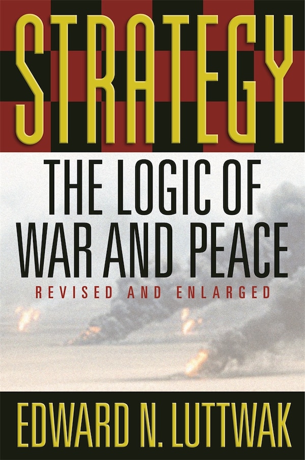 Strategy by Edward N. Luttwak, Paperback | Indigo Chapters