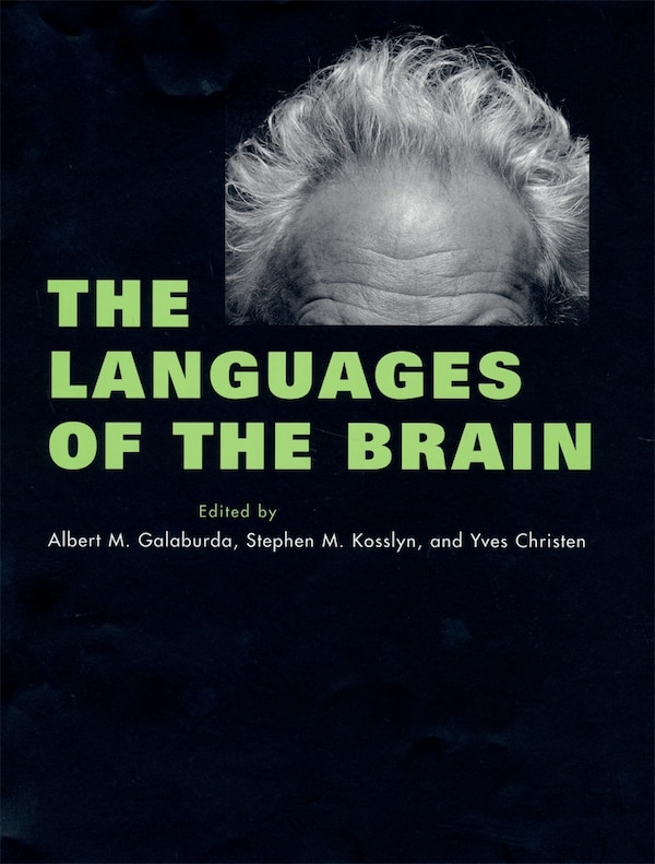 Languages of the Brain by Albert M. Galaburda, Hardcover | Indigo Chapters