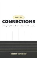 Loose Connections by Robert Wuthnow, Paperback | Indigo Chapters