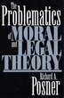 Problematics of Moral and Legal Theory by Richard A. Posner, Paperback | Indigo Chapters