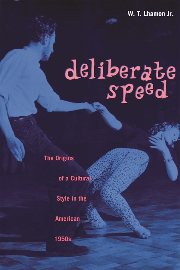 Deliberate Speed by W.T. Lhamon, Paperback | Indigo Chapters