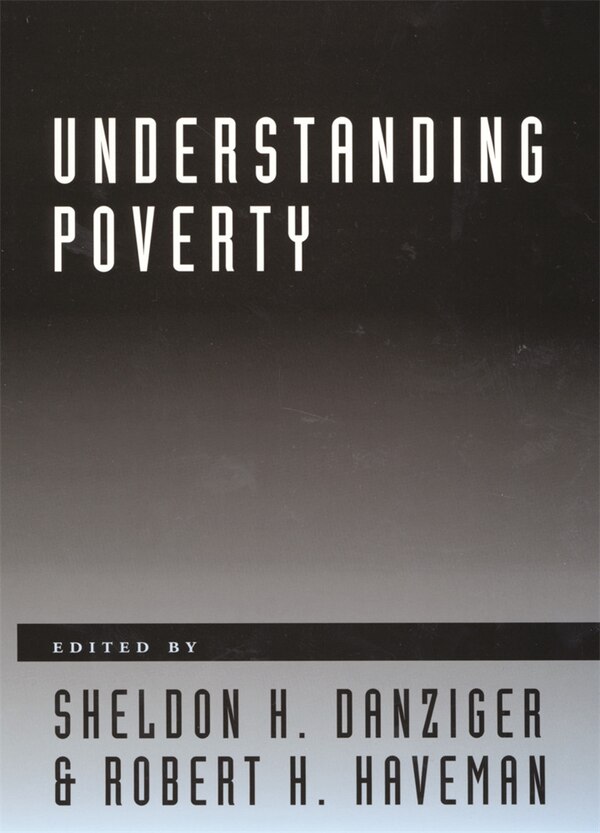 Understanding Poverty by Sheldon H. Danziger, Paperback | Indigo Chapters