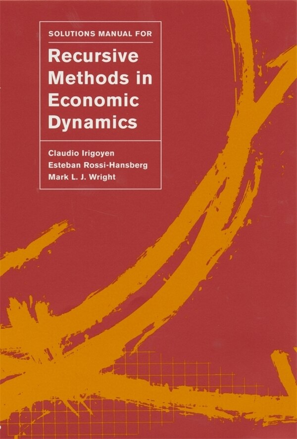 Solutions Manual for Recursive Methods in Economic Dynamics by Claudio Irigoyen, Paperback | Indigo Chapters