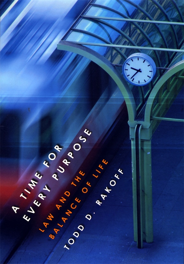 Time for Every Purpose by Todd D. Rakoff, Hardcover | Indigo Chapters