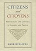 Citizens and Citoyens by Mark Hulliung, Hardcover | Indigo Chapters