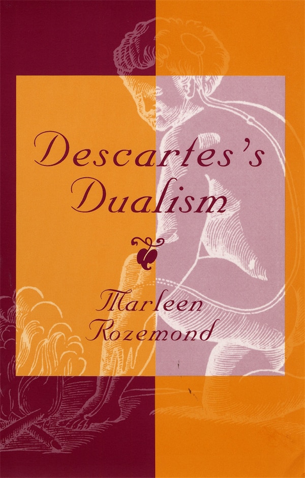 Descartes's Dualism by Marleen Rozemond, Paperback | Indigo Chapters