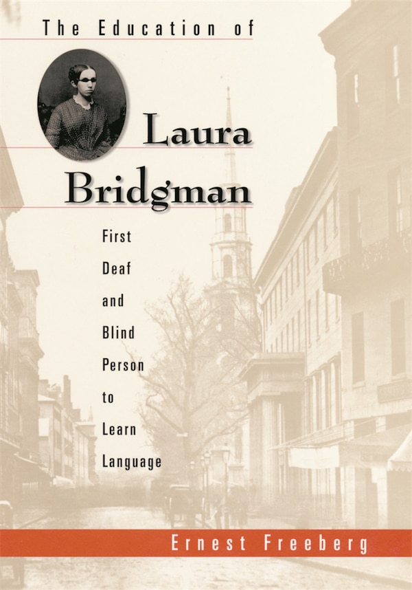 Education of Laura Bridgman by Ernest Freeberg, Paperback | Indigo Chapters