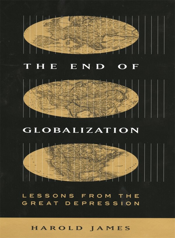 The End of Globalization by Harold James, Paperback | Indigo Chapters