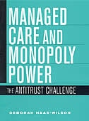 Managed Care and Monopoly Power by Deborah Haas-Wilson, Hardcover | Indigo Chapters