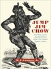 Jump Jim Crow by W. T. Lhamon, Hardcover | Indigo Chapters