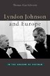 Lyndon Johnson and Europe by Thomas Alan Schwartz, Hardcover | Indigo Chapters