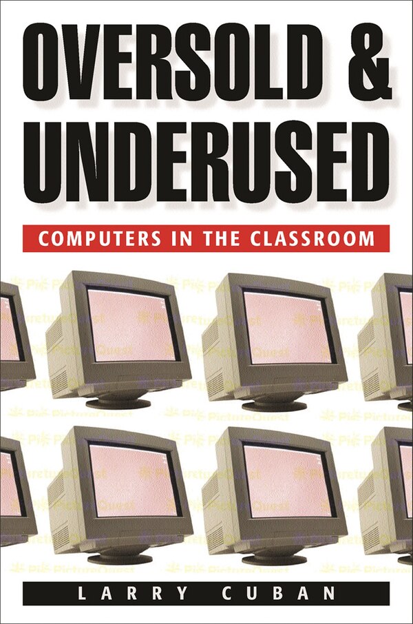 Oversold and Underused by Larry Cuban, Paperback | Indigo Chapters