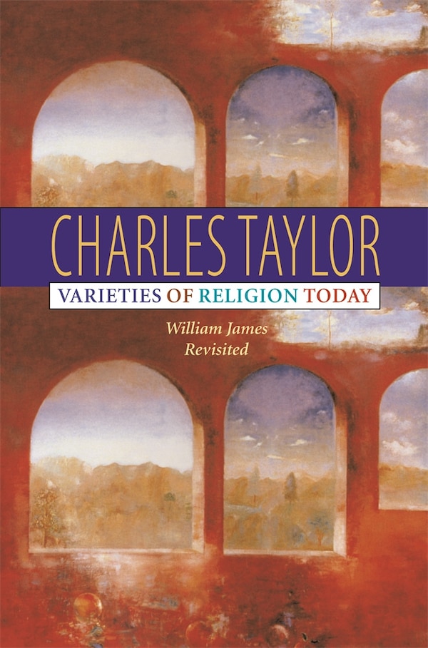 Varieties of Religion Today by Charles Taylor, Paperback | Indigo Chapters