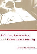 Politics Persuasion and Educational Testing by Lorraine M. McDonnell, Hardcover | Indigo Chapters