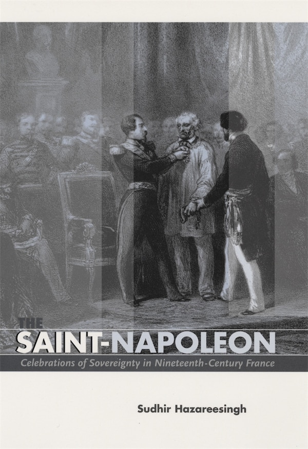 Saint-Napoleon by Sudhir Hazareesingh, Hardcover | Indigo Chapters