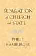 Separation of Church and State by Philip Hamburger, Paperback | Indigo Chapters