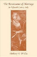 Renaissance of Marriage in Fifteenth-Century Italy by Anthony F. D'Elia, Hardcover | Indigo Chapters