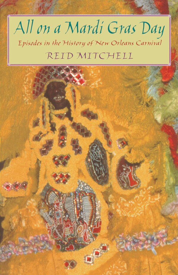All on a Mardi Gras Day by Reid Mitchell, Paperback | Indigo Chapters