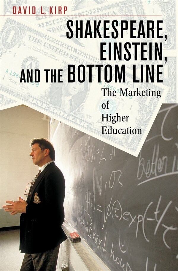 Shakespeare Einstein and the Bottom Line by David L. Kirp, Paperback | Indigo Chapters