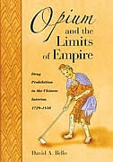 Opium and the Limits of Empire by David Anthony Bello, Hardcover | Indigo Chapters