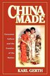 China Made by Karl Gerth, Paperback | Indigo Chapters