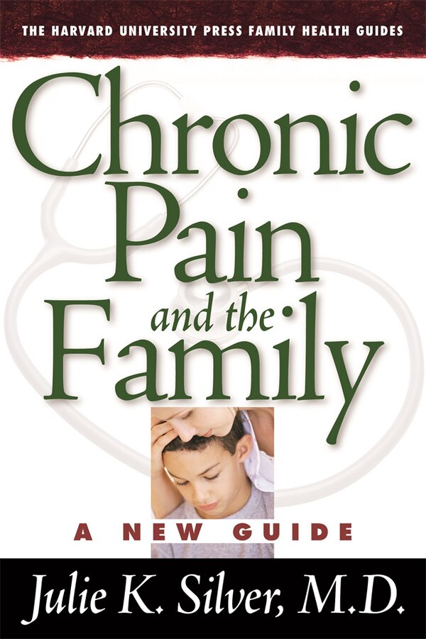 Chronic Pain and the Family by Julie K. Silver, Paperback | Indigo Chapters