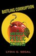 Battling Corruption in America's Public Schools by Lydia G. Segal, Paperback | Indigo Chapters