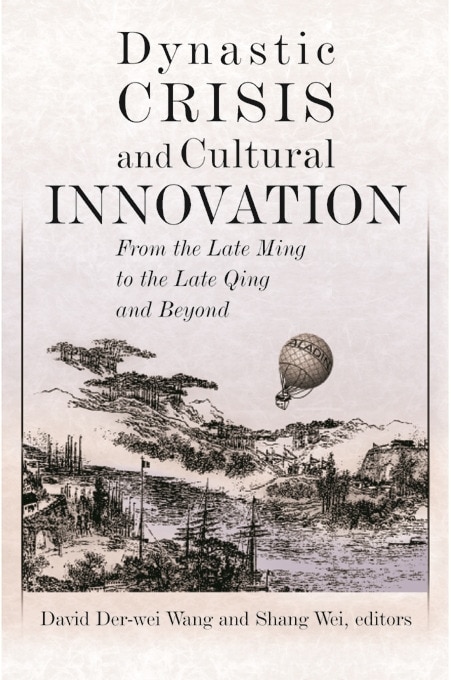 Dynastic Crisis and Cultural Innovation by David Der-Wei Wang, Hardcover | Indigo Chapters