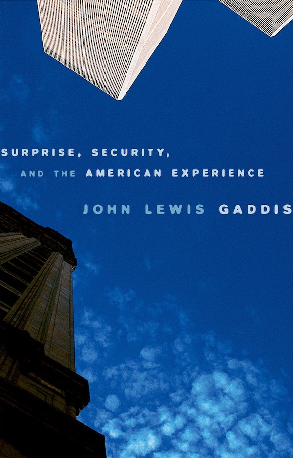 Surprise Security and the American Experience by John Lewis Gaddis, Paperback | Indigo Chapters