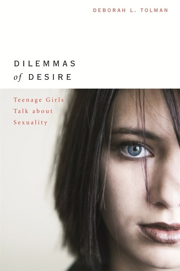 Dilemmas of Desire by Deborah L. Tolman Paperback | Indigo Chapters