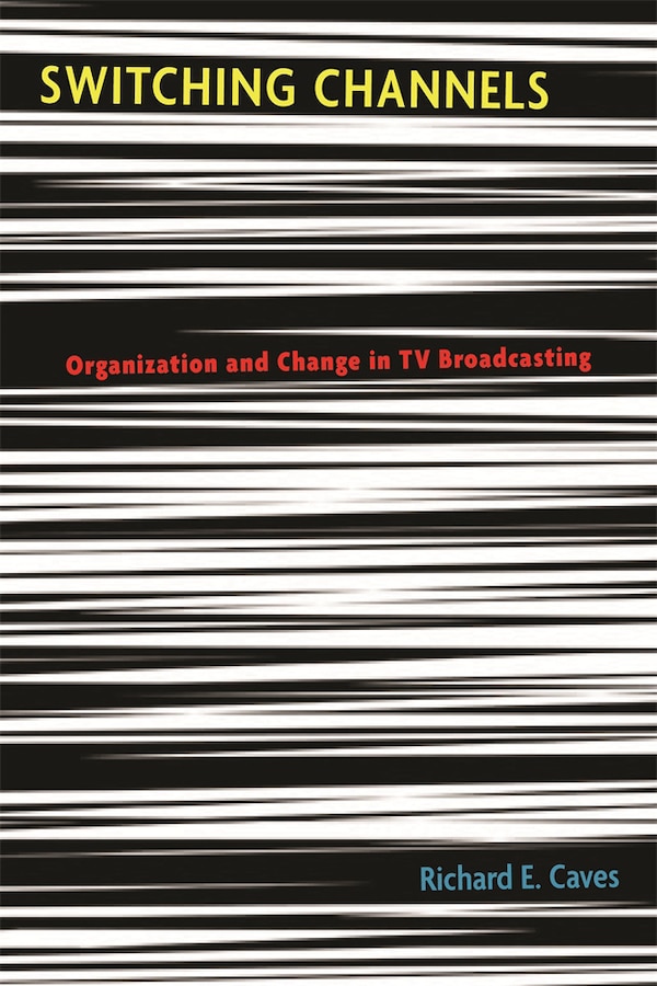 Switching Channels by Richard E. Caves, Hardcover | Indigo Chapters