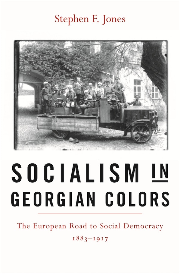 Socialism in Georgian Colors by Stephen F. Jones, Hardcover | Indigo Chapters