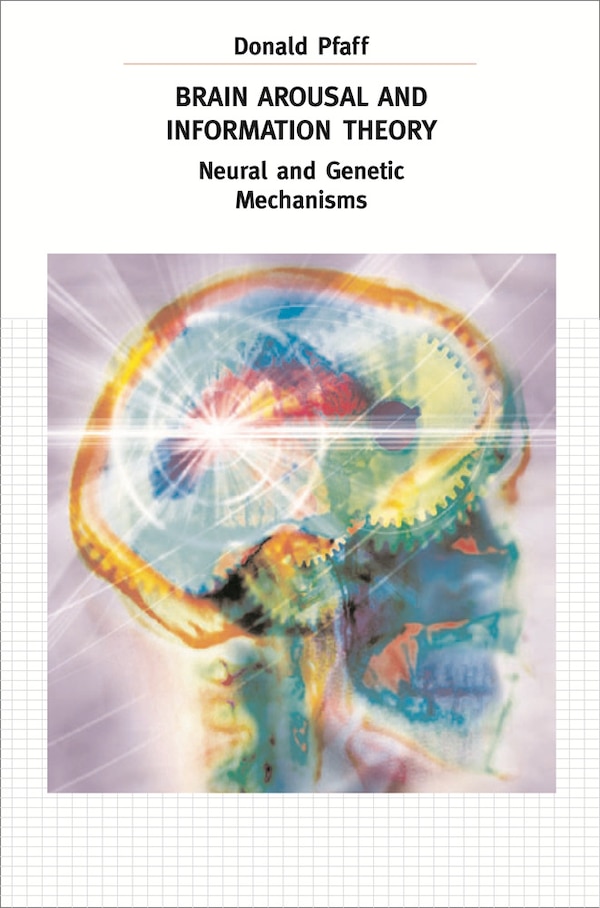 Brain Arousal and Information Theory by Donald Pfaff, Hardcover | Indigo Chapters