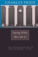 Saying What the Law Is by Charles Fried, Paperback | Indigo Chapters