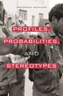 Profiles Probabilities and Stereotypes by Frederick Schauer, Paperback | Indigo Chapters