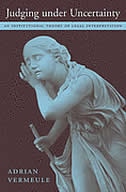 Judging under Uncertainty by Adrian Vermeule, Hardcover | Indigo Chapters