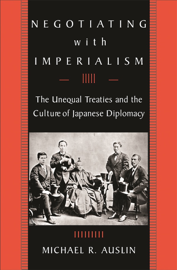 Negotiating with Imperialism by Michael R. Auslin, Paperback | Indigo Chapters