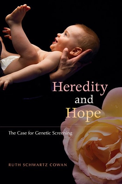 Heredity and Hope by Ruth Schwartz Cowan, Hardcover | Indigo Chapters