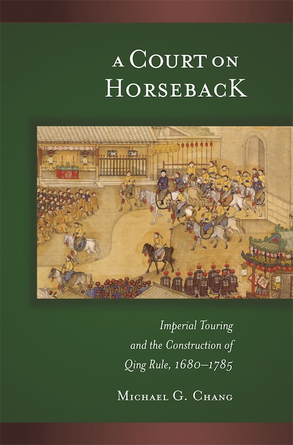 Court on Horseback by Michael G. Chang, Hardcover | Indigo Chapters