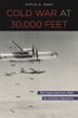 Cold War at 30 000 Feet by Jeffrey A. Engel, Hardcover | Indigo Chapters