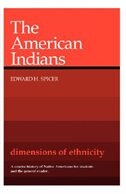 The American Indians by Edward H. Spicer, Paperback | Indigo Chapters