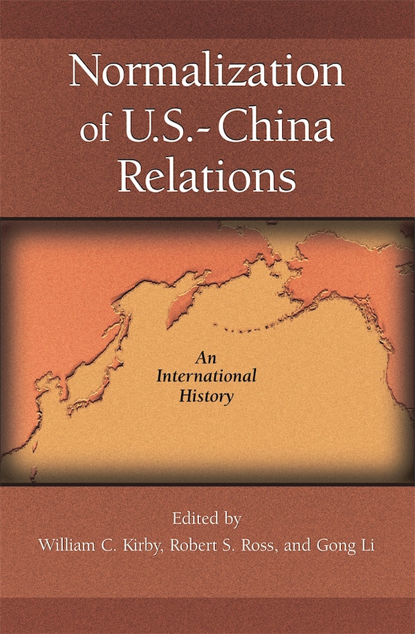 Normalization of U.S.-China Relations by William C. Kirby, Paperback | Indigo Chapters