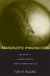 Transpacific Imaginations by Yunte Huang, Hardcover | Indigo Chapters