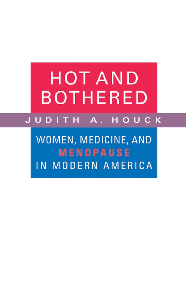 Hot and Bothered by Judith A. Houck, Paperback | Indigo Chapters