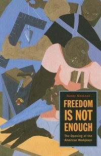 Freedom Is Not Enough by Nancy MacLean, Paperback | Indigo Chapters