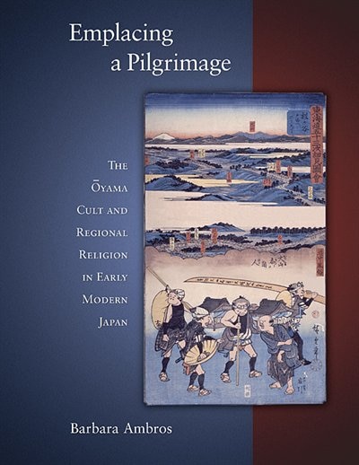 Emplacing a Pilgrimage by Barbara Ambros, Hardcover | Indigo Chapters